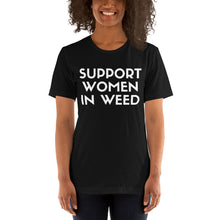 Load image into Gallery viewer, SUPPORT WOMEN IN WEED
